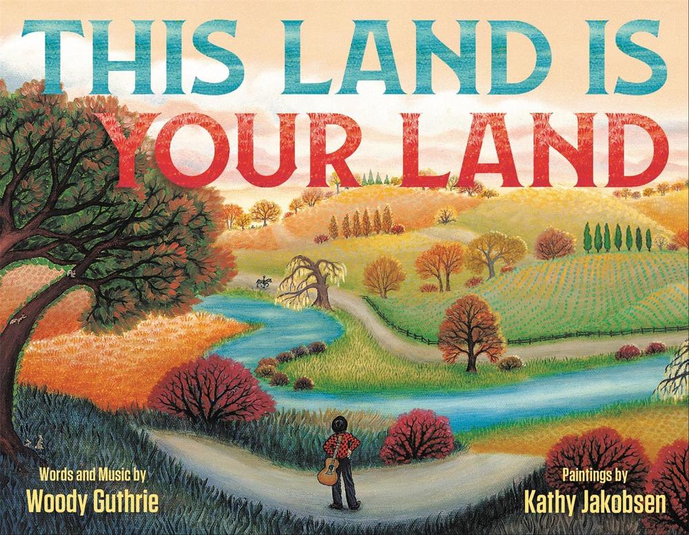 This Land Is Your Land (Special Anniversary Edition) by Kathy Jakobsen - ISBN: 9780316458054