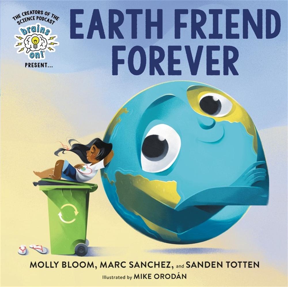 Brains On! Presents...Earth Friend Forever, 9780316459419