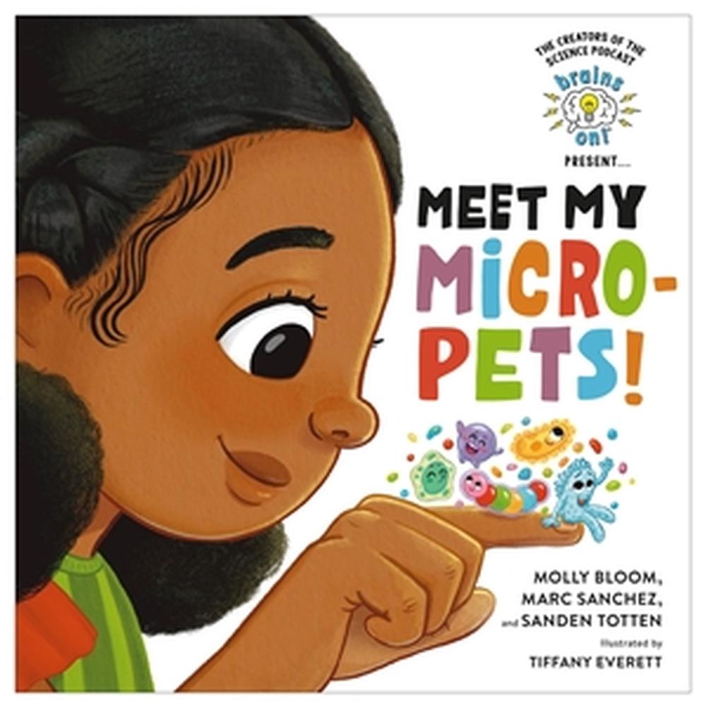Brains On! Presents...Meet My Micro-Pets! by Molly Bloom - ISBN: 9780316459471