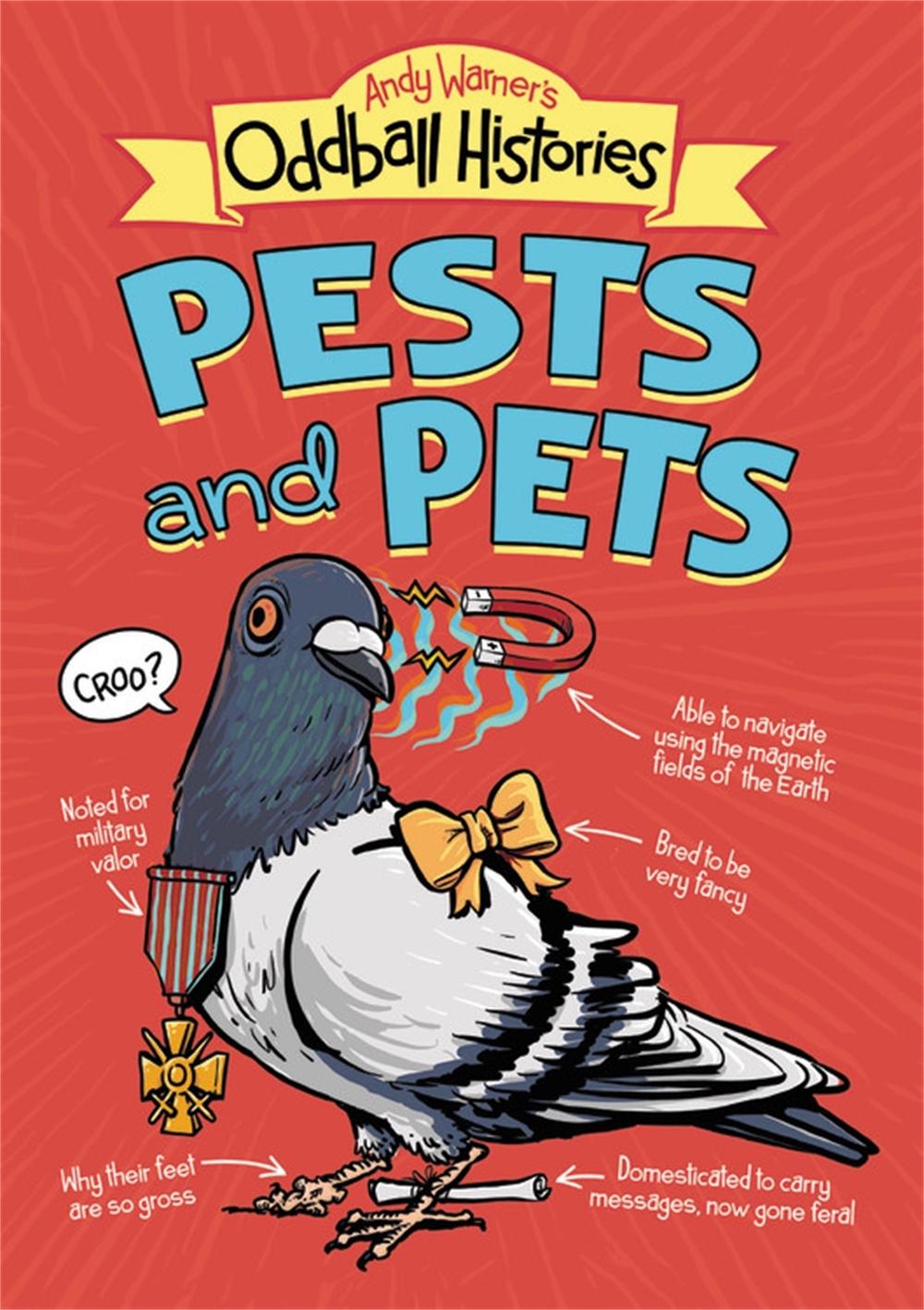 Andy Warner's Oddball Histories: Pests and Pets by Andy Warner - ISBN: 9780316463386