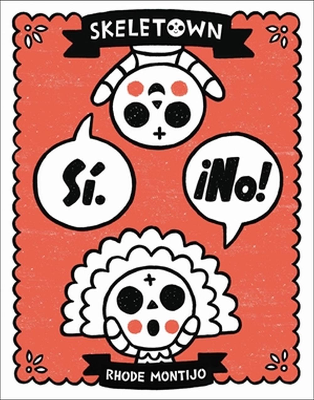 Skeletown: Sí. ¡No! by Rhode Montijo - ISBN: 9780316464932