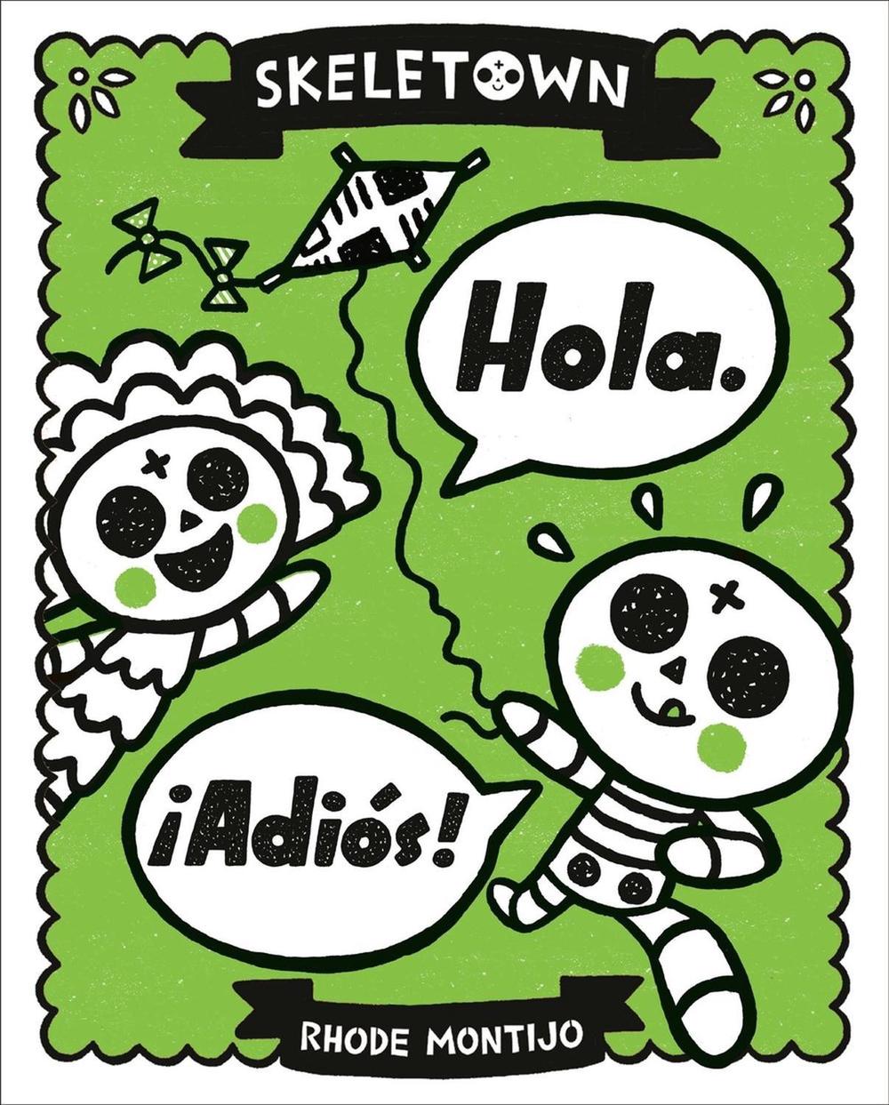 Skeletown: Hola. ¡Adiós!, 9780316465144