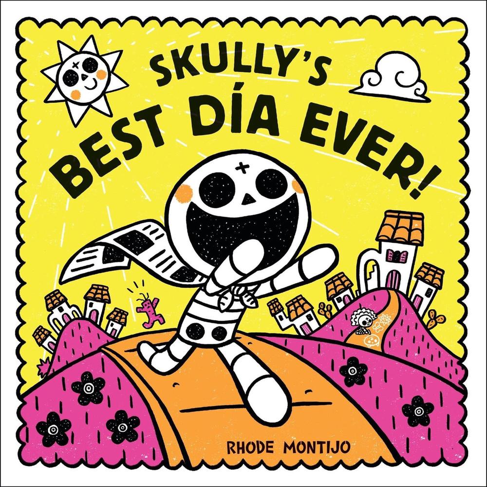 Skully's Best Día Ever! by Rhode Montijo - ISBN: 9780316465243