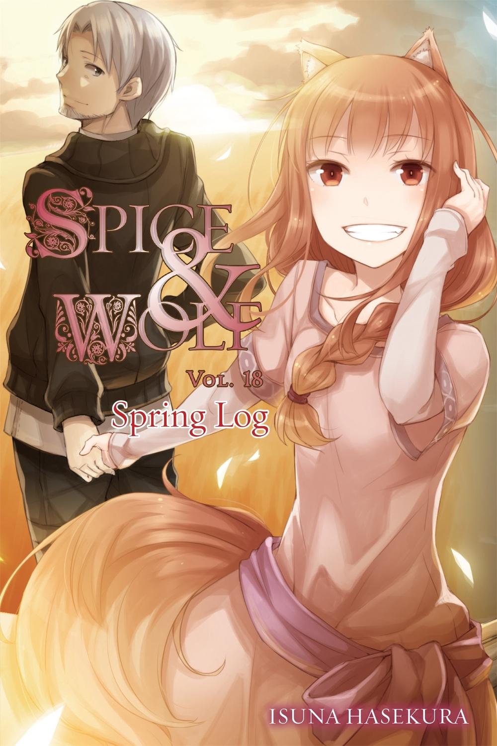 Spice and Wolf, Vol. 18 - Novel: Spring Log by Isuna Hasekura - ISBN: 9780316471671