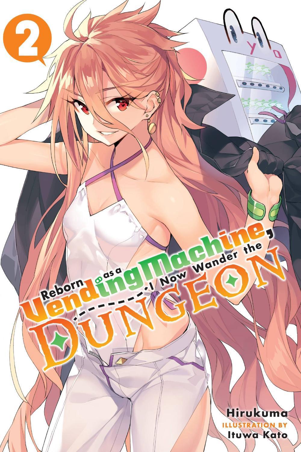 Reborn as a Vending Machine, I Now Wander the Dungeon, Vol. 2 (light novel) by Kato Hirukuma - ISBN: 9780316479134