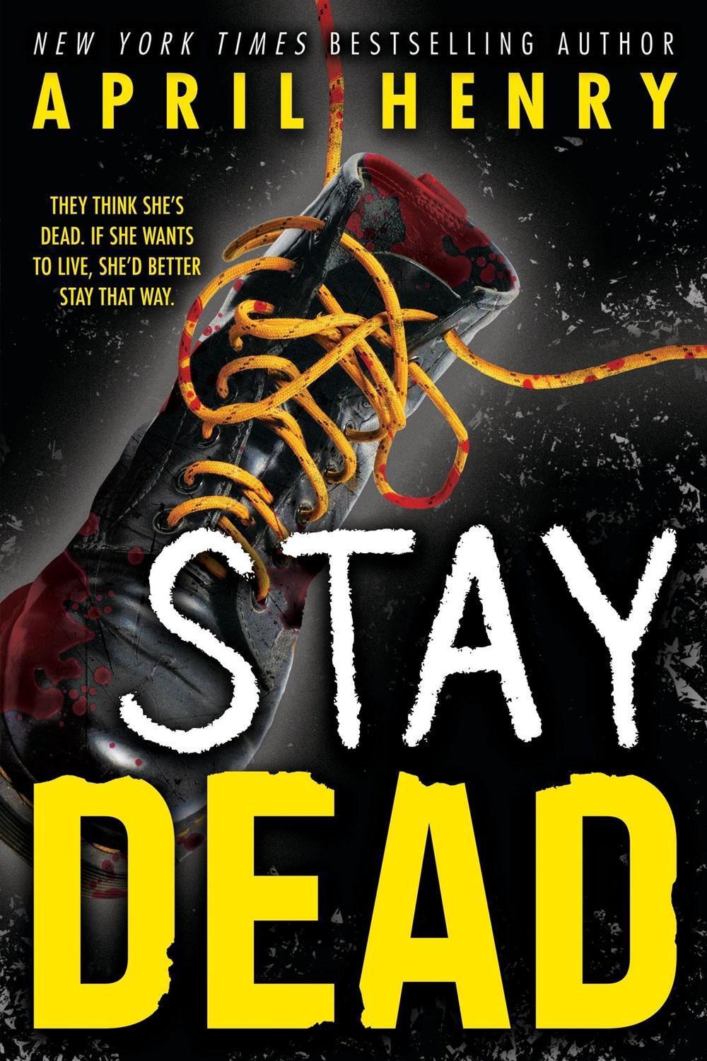 Stay Dead by April Henry - ISBN: 9780316480390