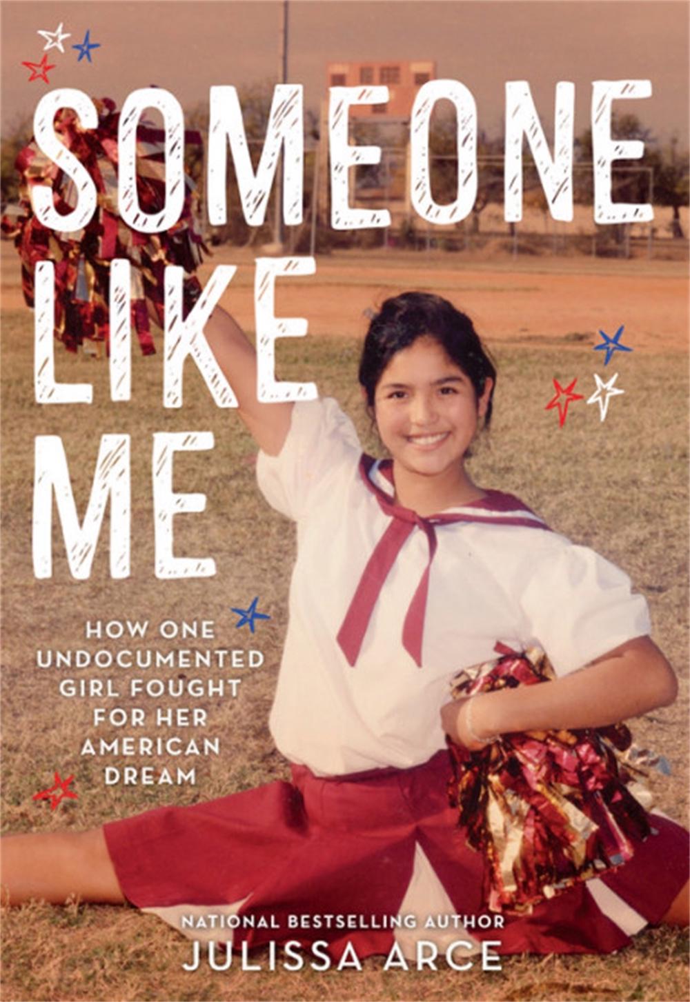 Someone Like Me by Julissa Arce - ISBN: 9780316481748