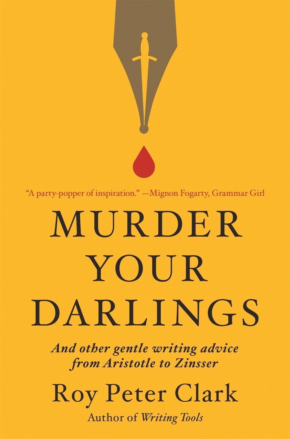 Murder Your Darlings by Roy Peter Clark - ISBN: 9780316481878