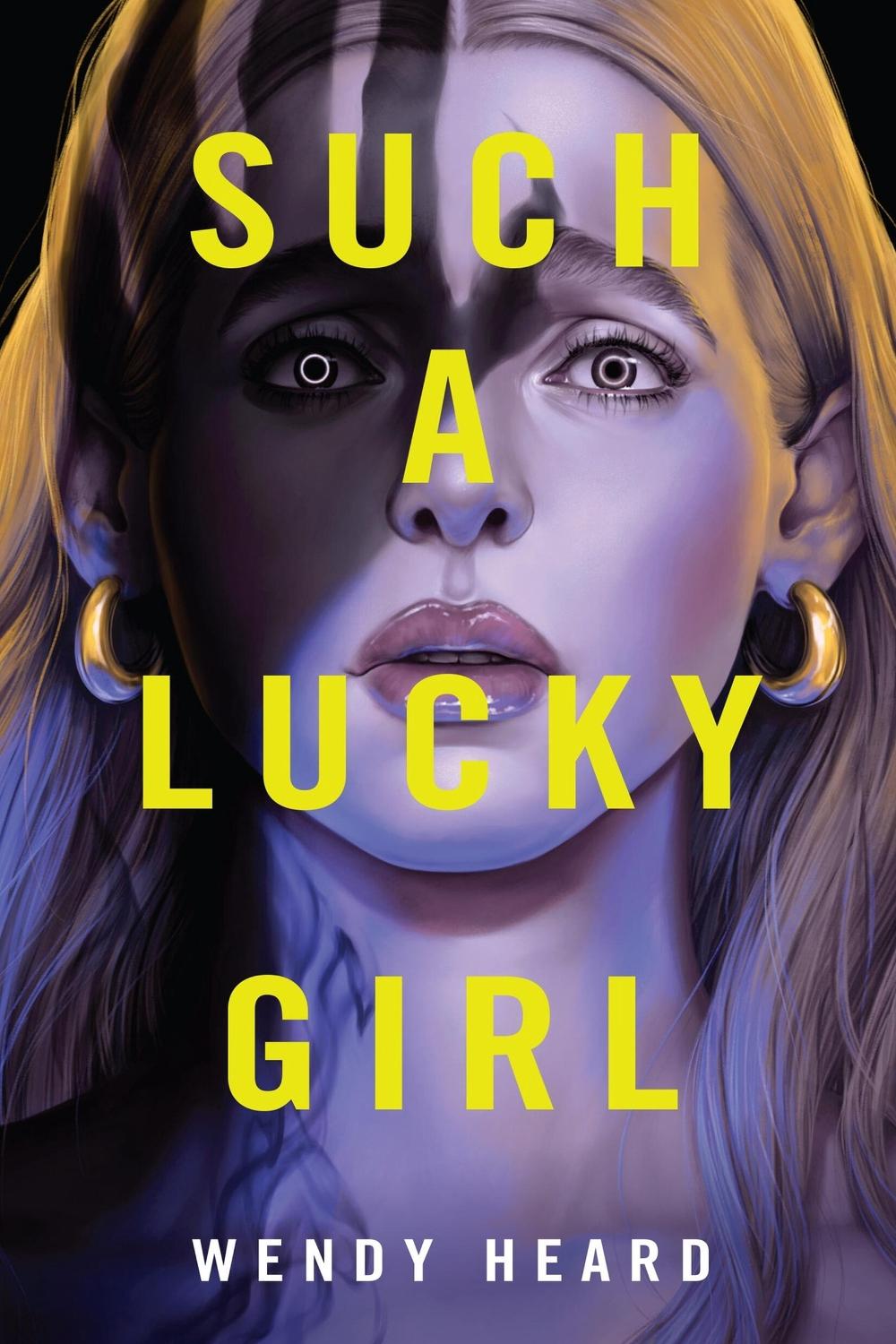 Such a Lucky Girl by Wendy Heard - ISBN: 9780316482950