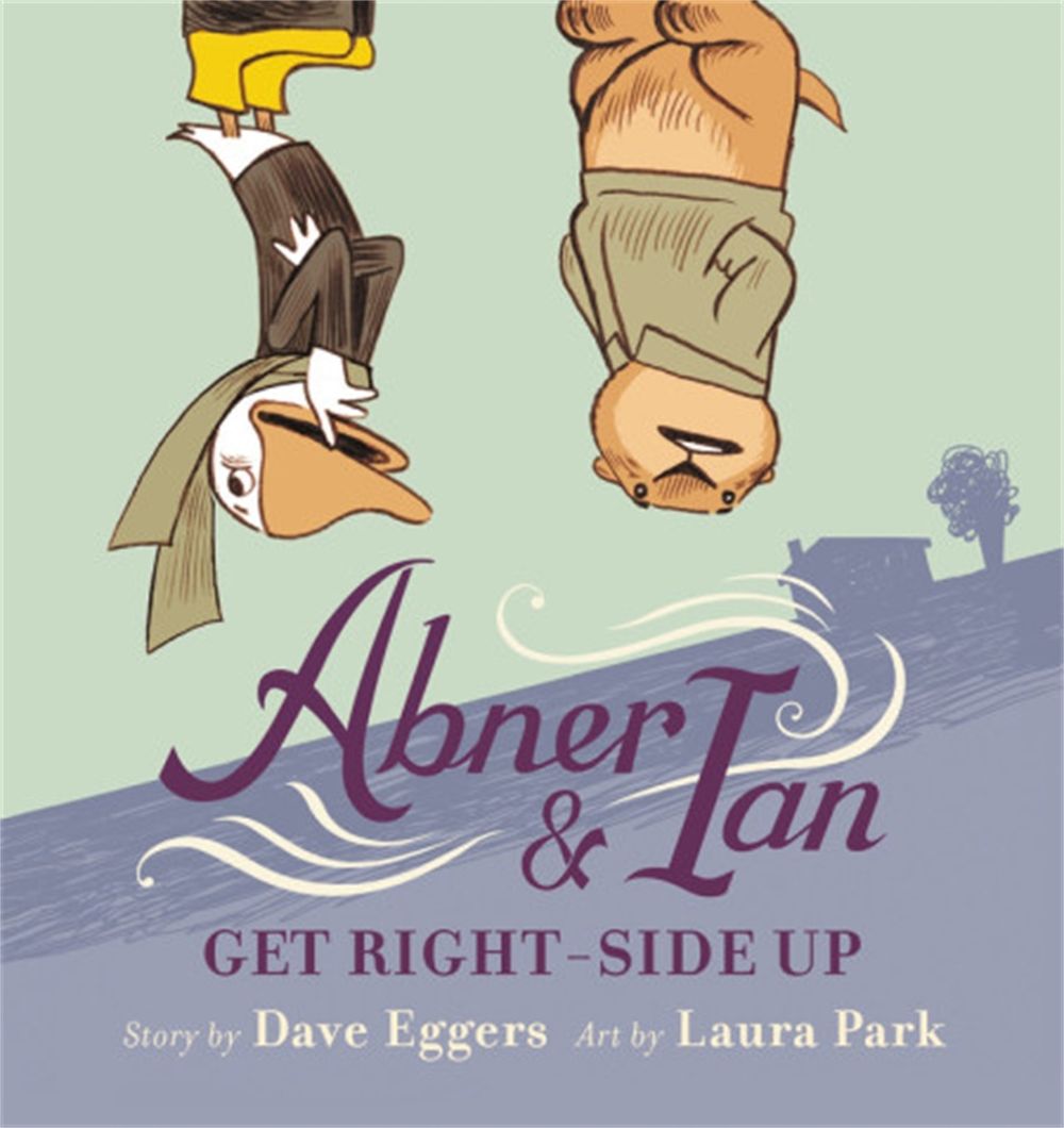 Abner & Ian Get Right-Side Up by Dave Eggers - ISBN: 9780316485869
