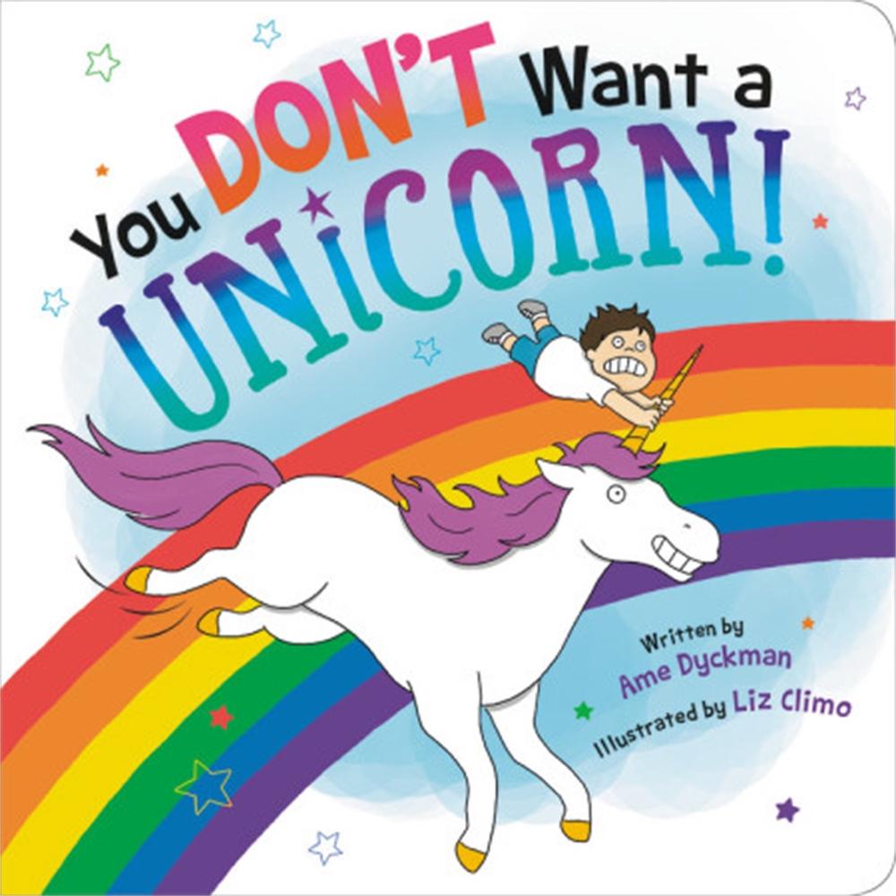 You Don't Want a Unicorn! by Ame Dyckman - ISBN: 9780316488860
