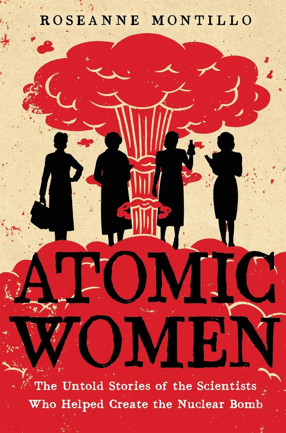 Atomic Women by Roseanne Montillo - ISBN: 9780316489607