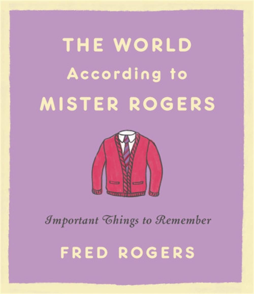 The World According to Mister Rogers (Reissue) by Fred Rogers - ISBN: 9780316492713