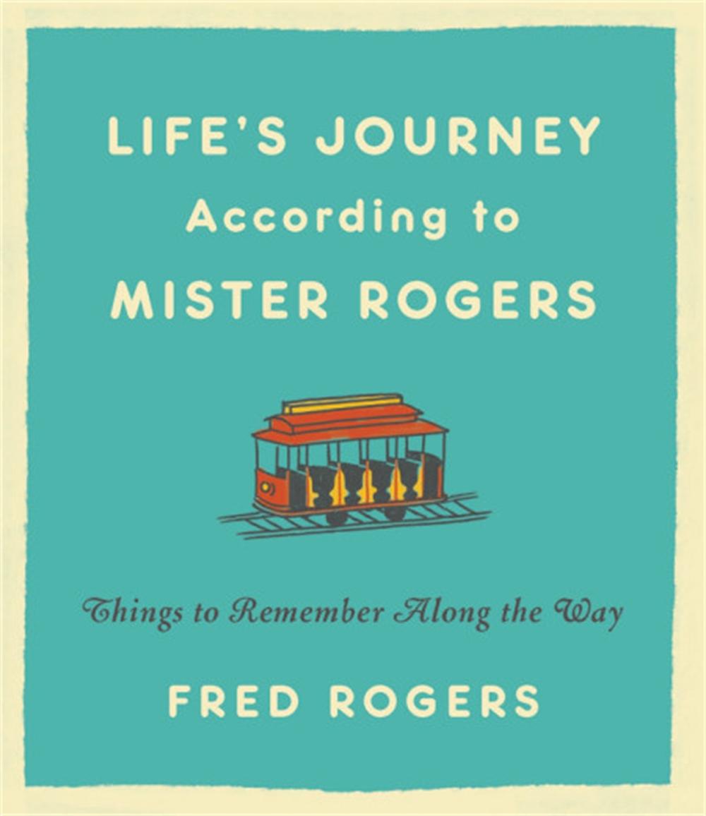 Life's Journeys According to Mister Rogers (Revised), 9780316493291