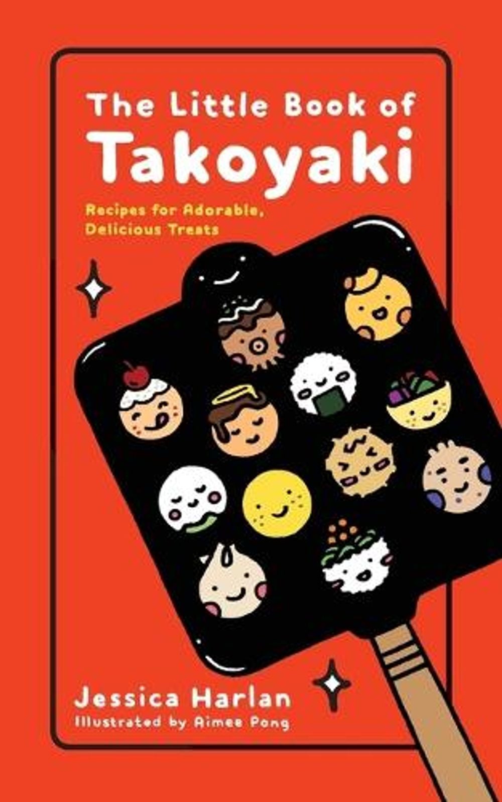 The Little Book of Takoyaki by Jessica Harlan - ISBN: 9780316494120