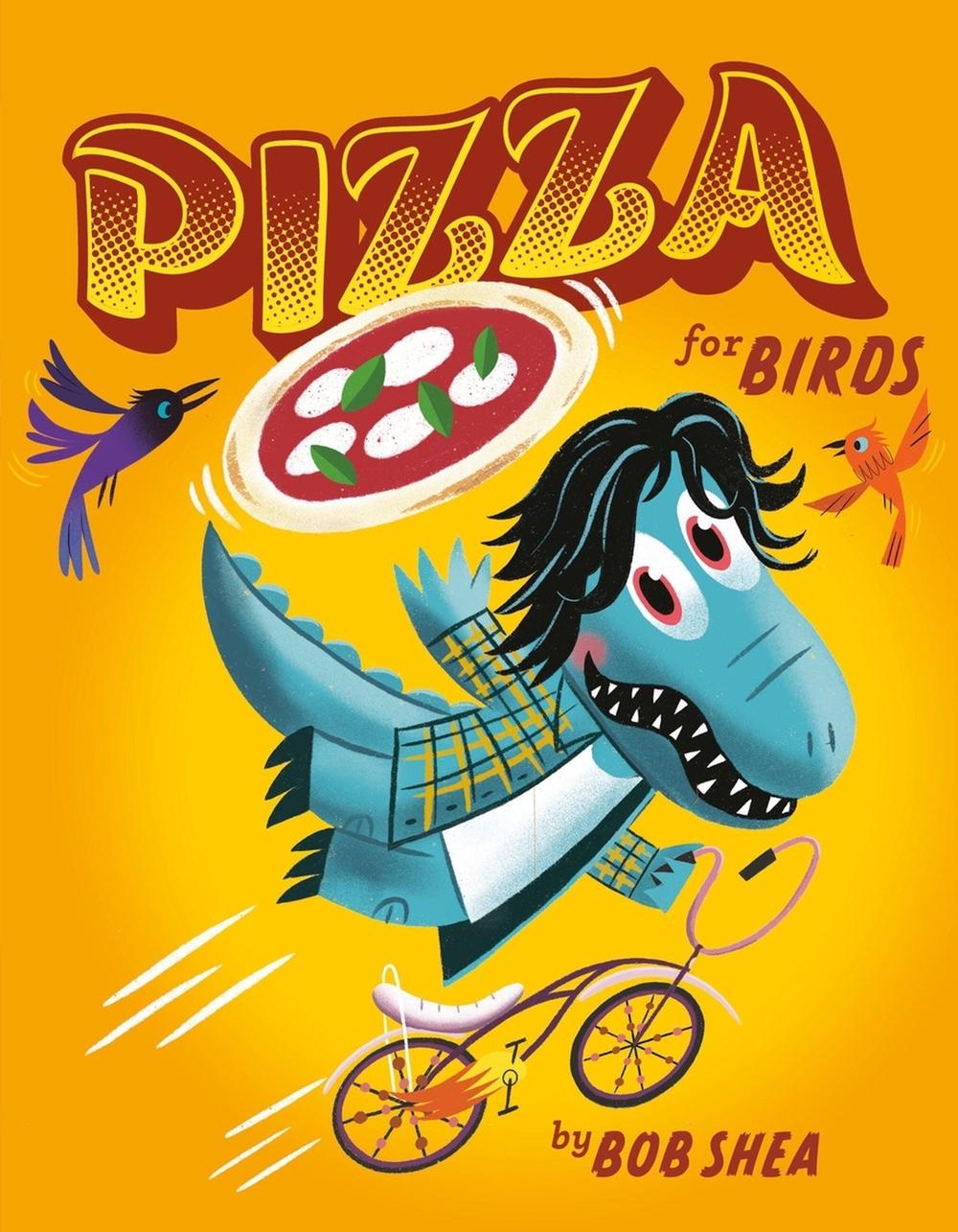 Pizza for Birds by Bob Shea - ISBN: 9780316494458