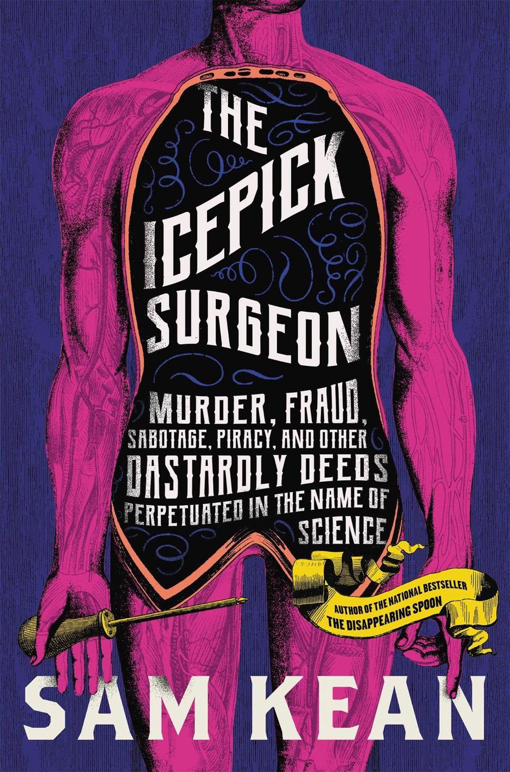 The Icepick Surgeon by Sam Kean - ISBN: 9780316496506