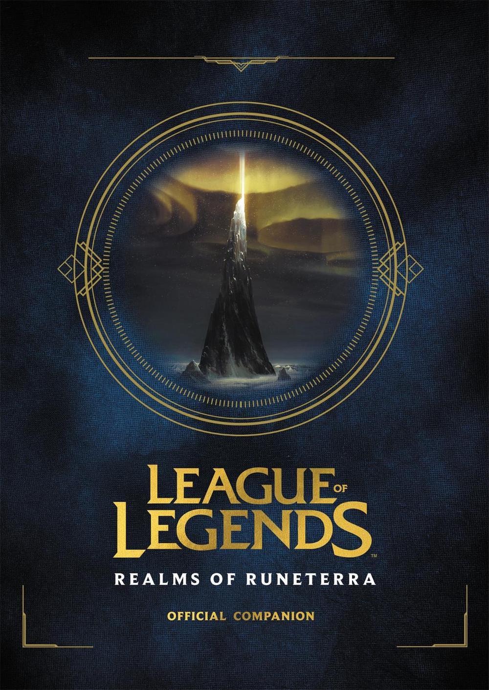 League of Legends: Realms of Runeterra (Official Companion) by Riot Games - ISBN: 9780316497329