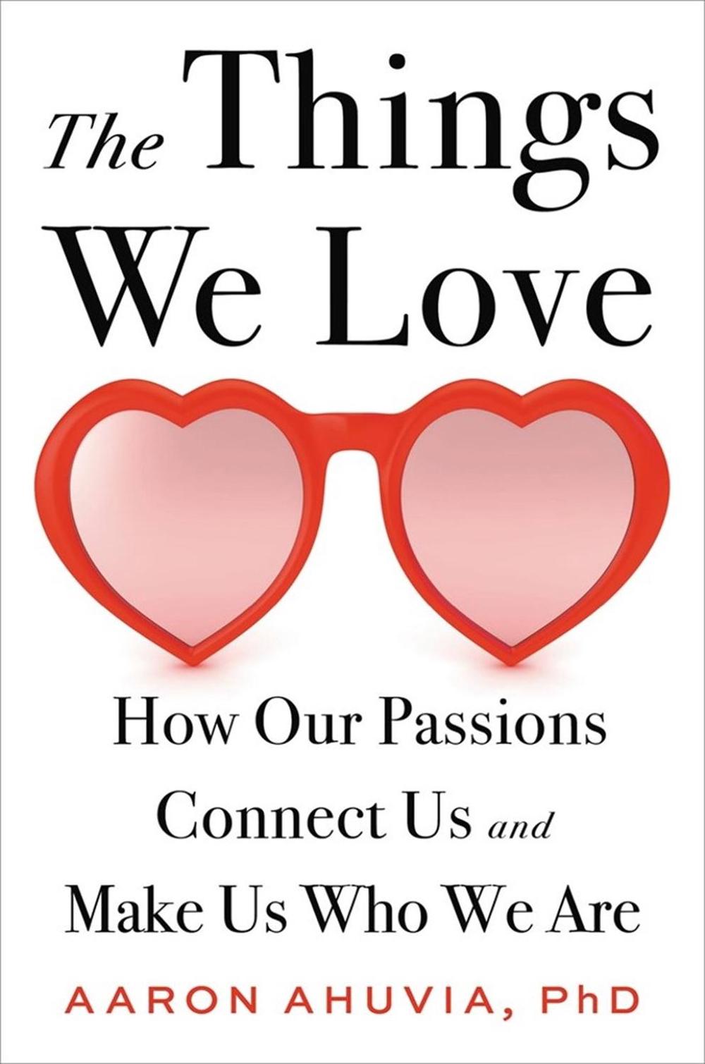The Things We Love by Aaron Ahuvia - ISBN: 9780316498227