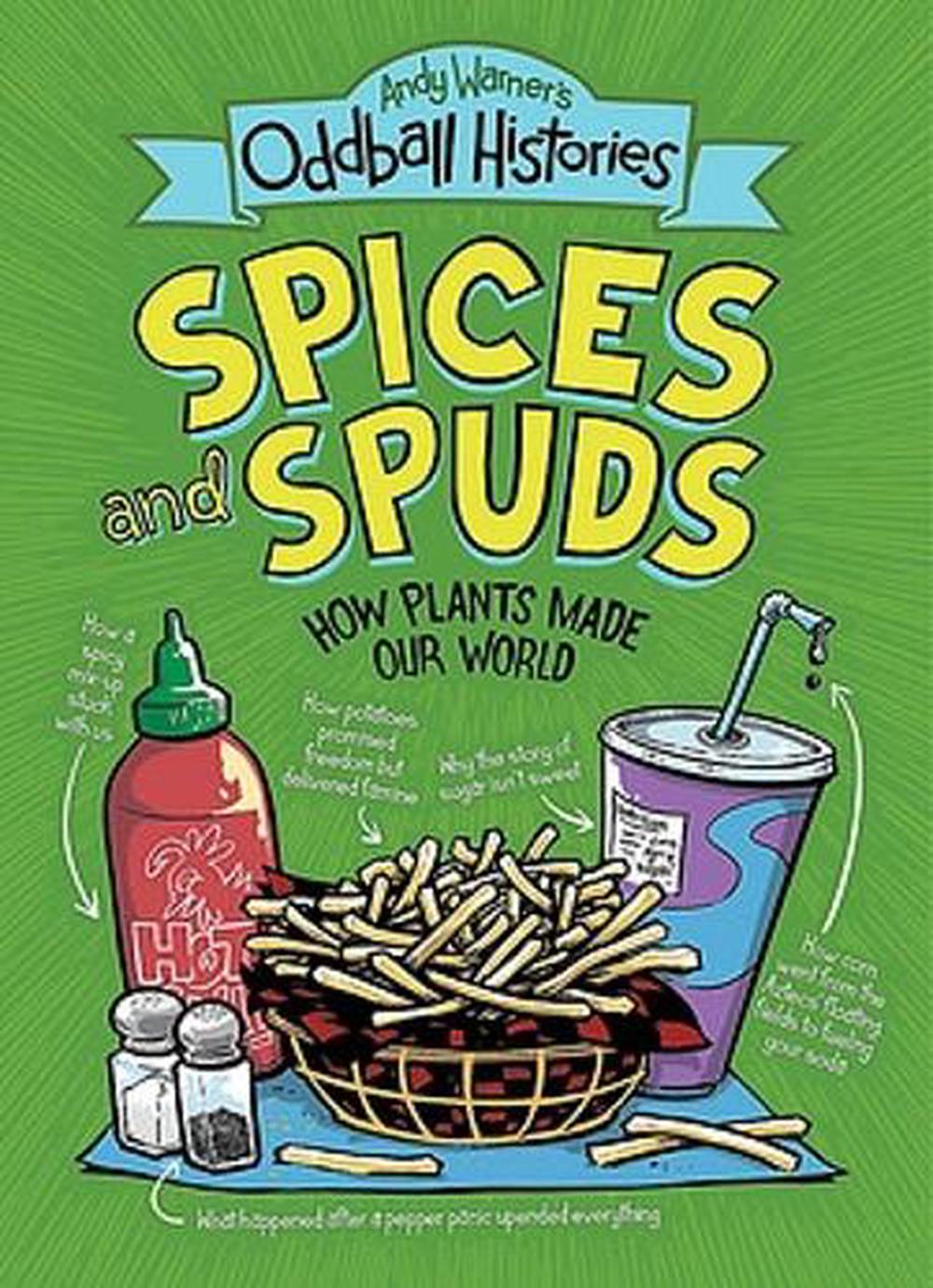 Andy Warner's Oddball Histories: Spices and Spuds by Andy Warner - ISBN: 9780316498265