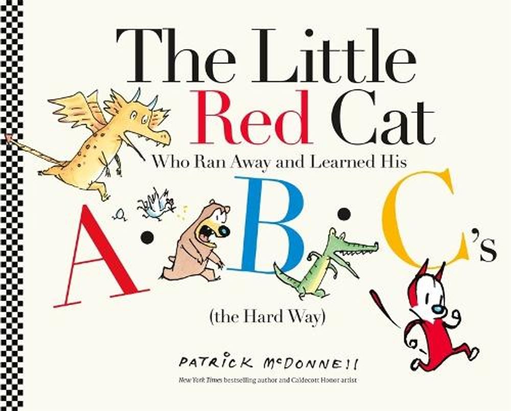 The Little Red Cat Who Ran Away and Learned His ABC's (The Hard Way) by Patrick McDonnell - ISBN: 9780316502467