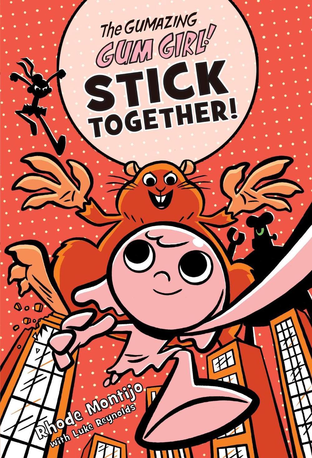 The Gumazing Gum Girl! Stick Together! by Rhode Montijo - ISBN: 9780316505628