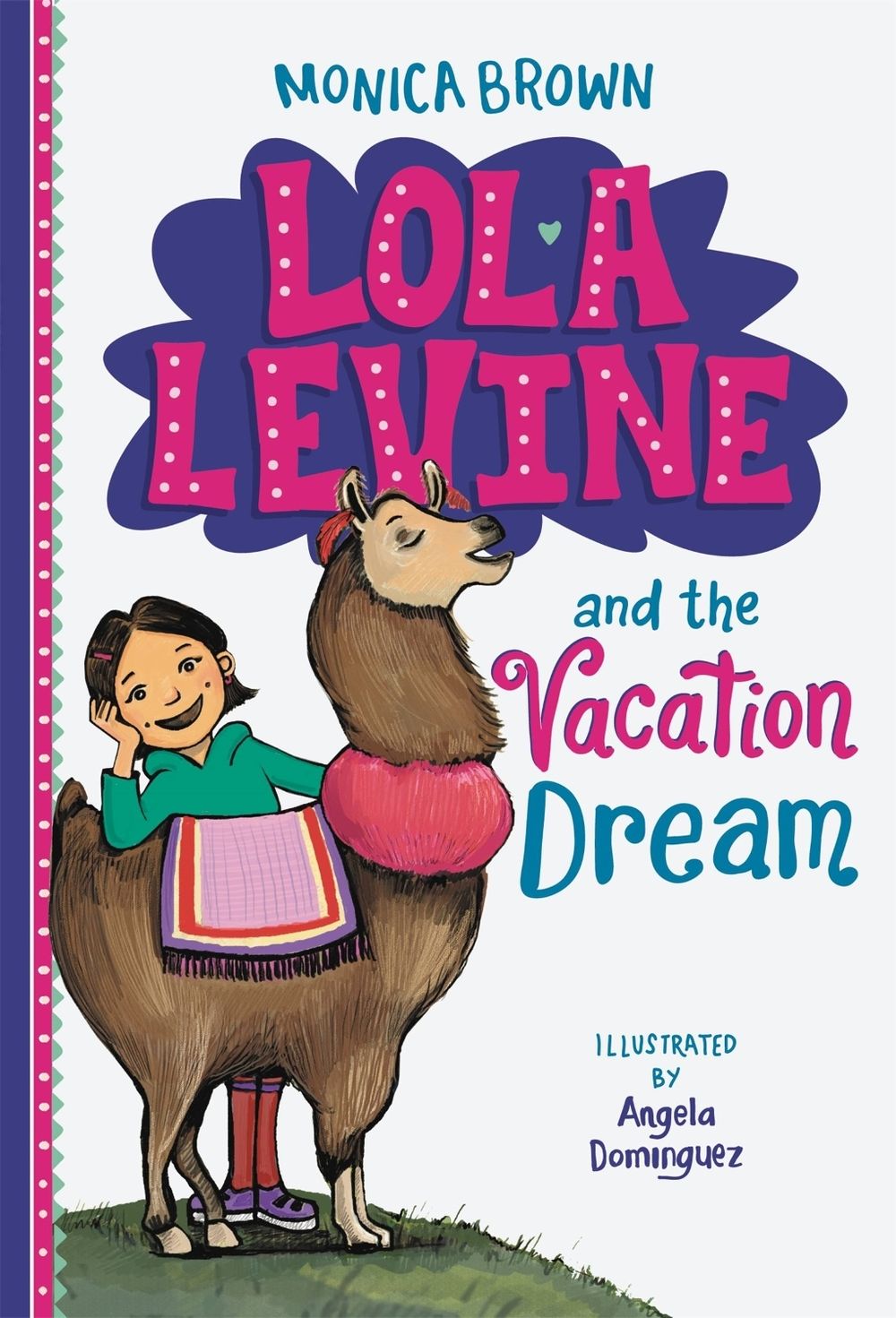 Lola Levine and the Vacation Dream by Monica Brown - ISBN: 9780316506380