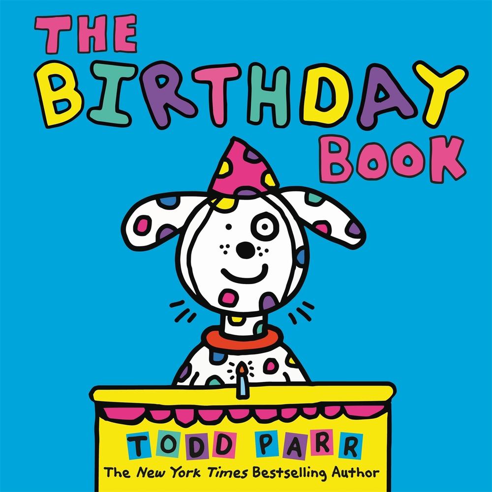 The Birthday Book by Todd Parr - ISBN: 9780316506632