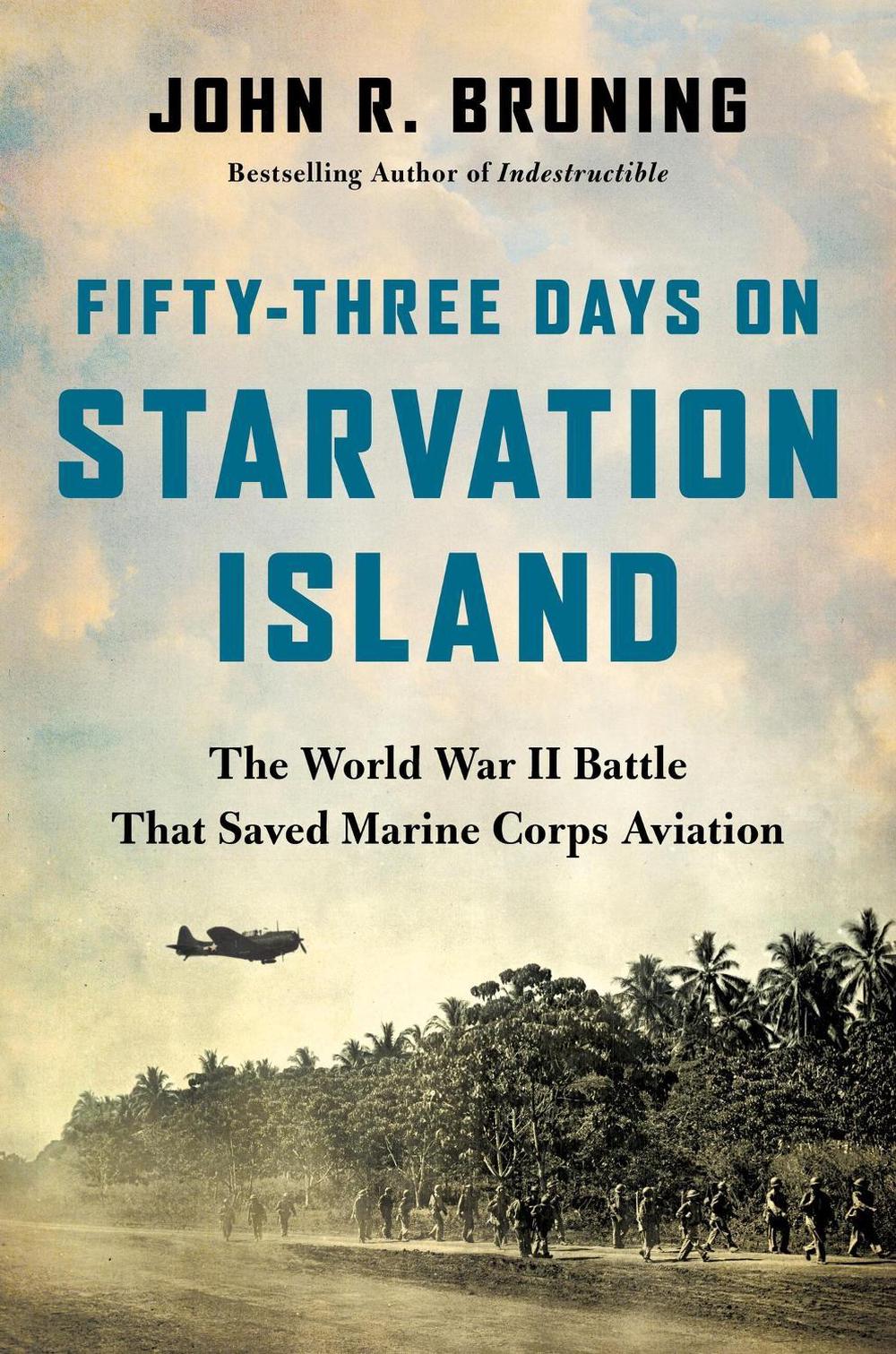 Fifty-Three Days on Starvation Island by John R. Bruning - ISBN: 9780316508650