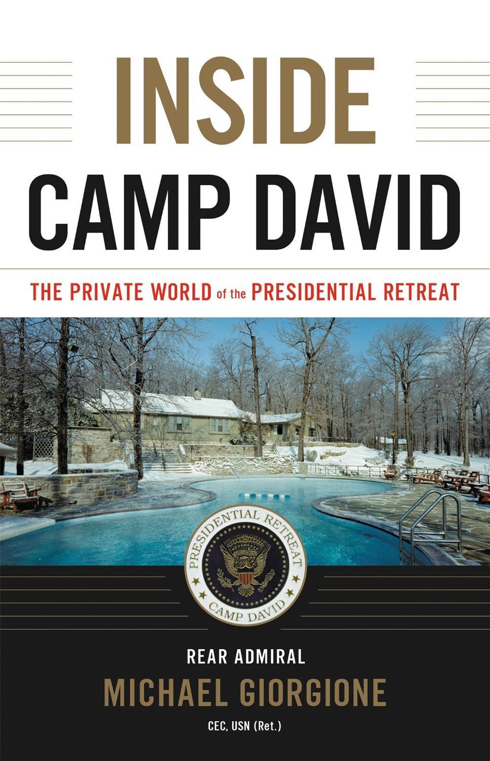 Inside Camp David by Rear Admiral Michael Giorgione, CEC, USN - ISBN: 9780316509596