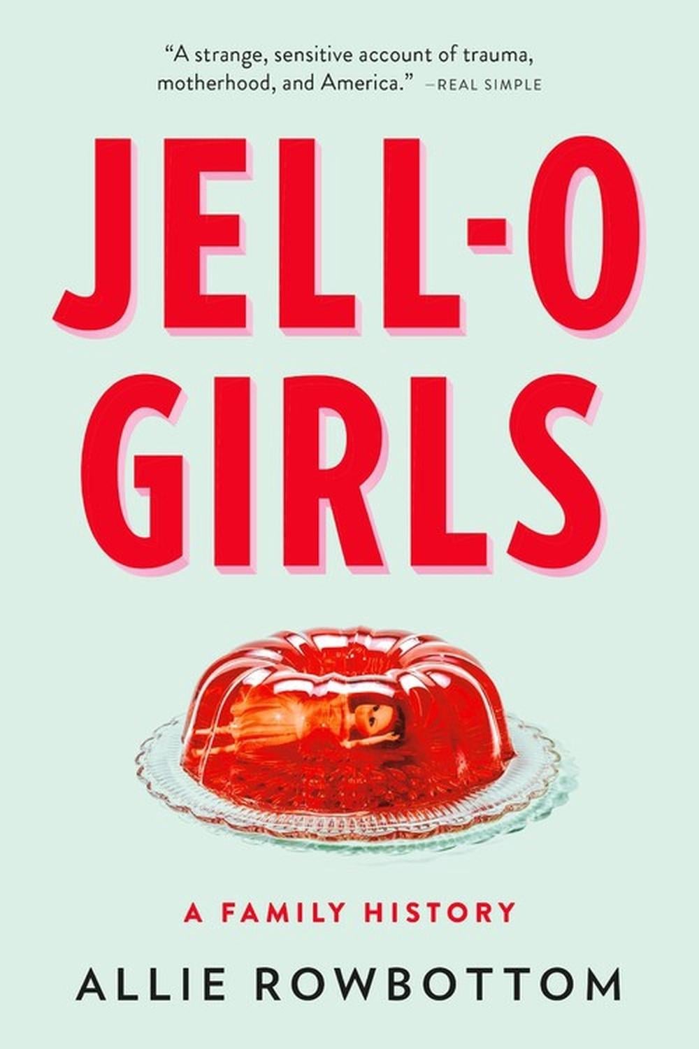 JELL-O Girls by Allie Rowbottom - ISBN: 9780316510622