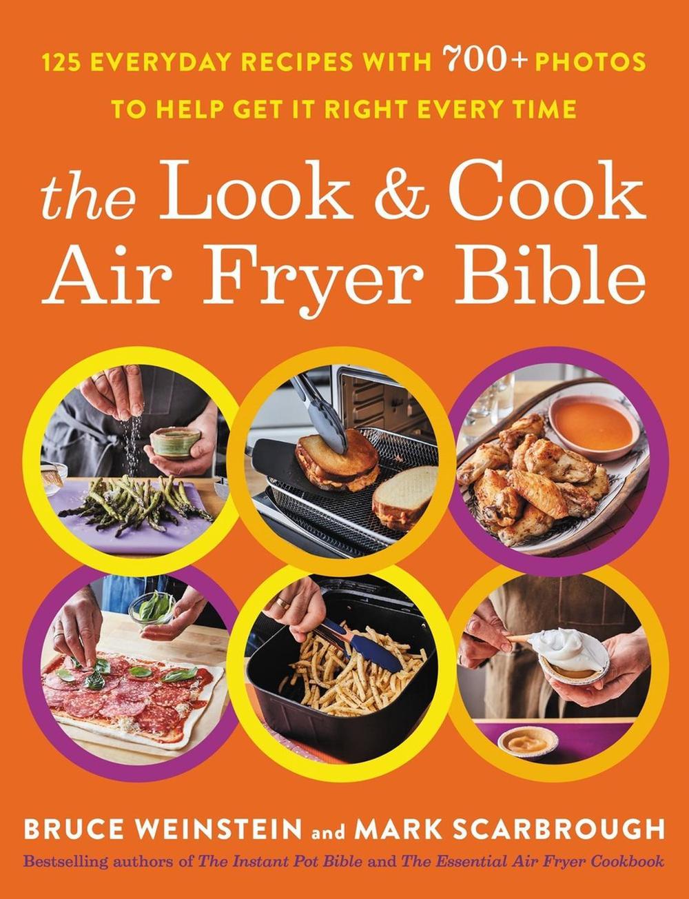 The Look and Cook Air Fryer Bible by Bruce Weinstein - ISBN: 9780316520003