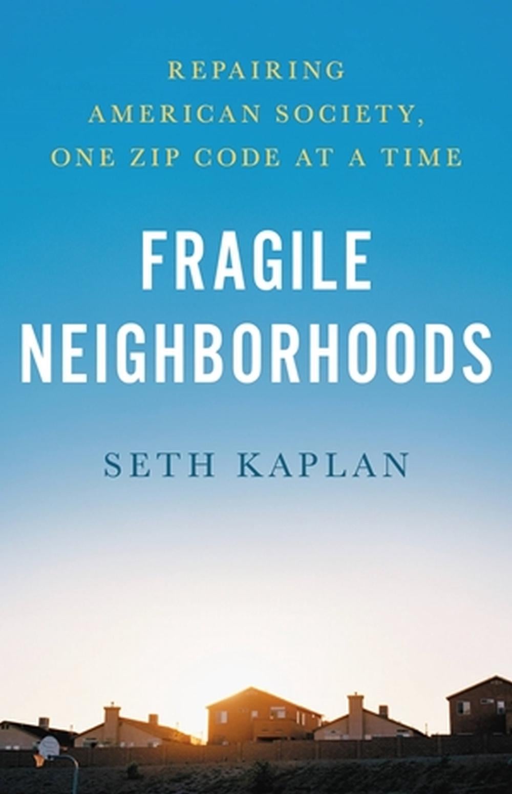 Fragile Neighborhoods by Seth D. Kaplan - ISBN: 9780316521390