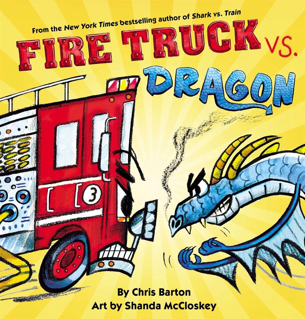 Fire Truck vs. Dragon by Chris Barton - ISBN: 9780316522137