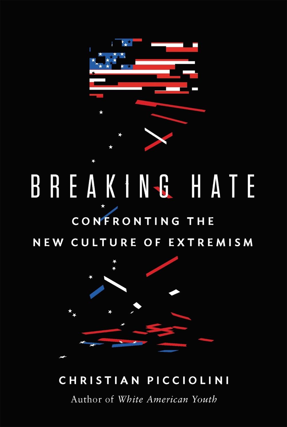 Breaking Hate by Christian Picciolini - ISBN: 9780316522939