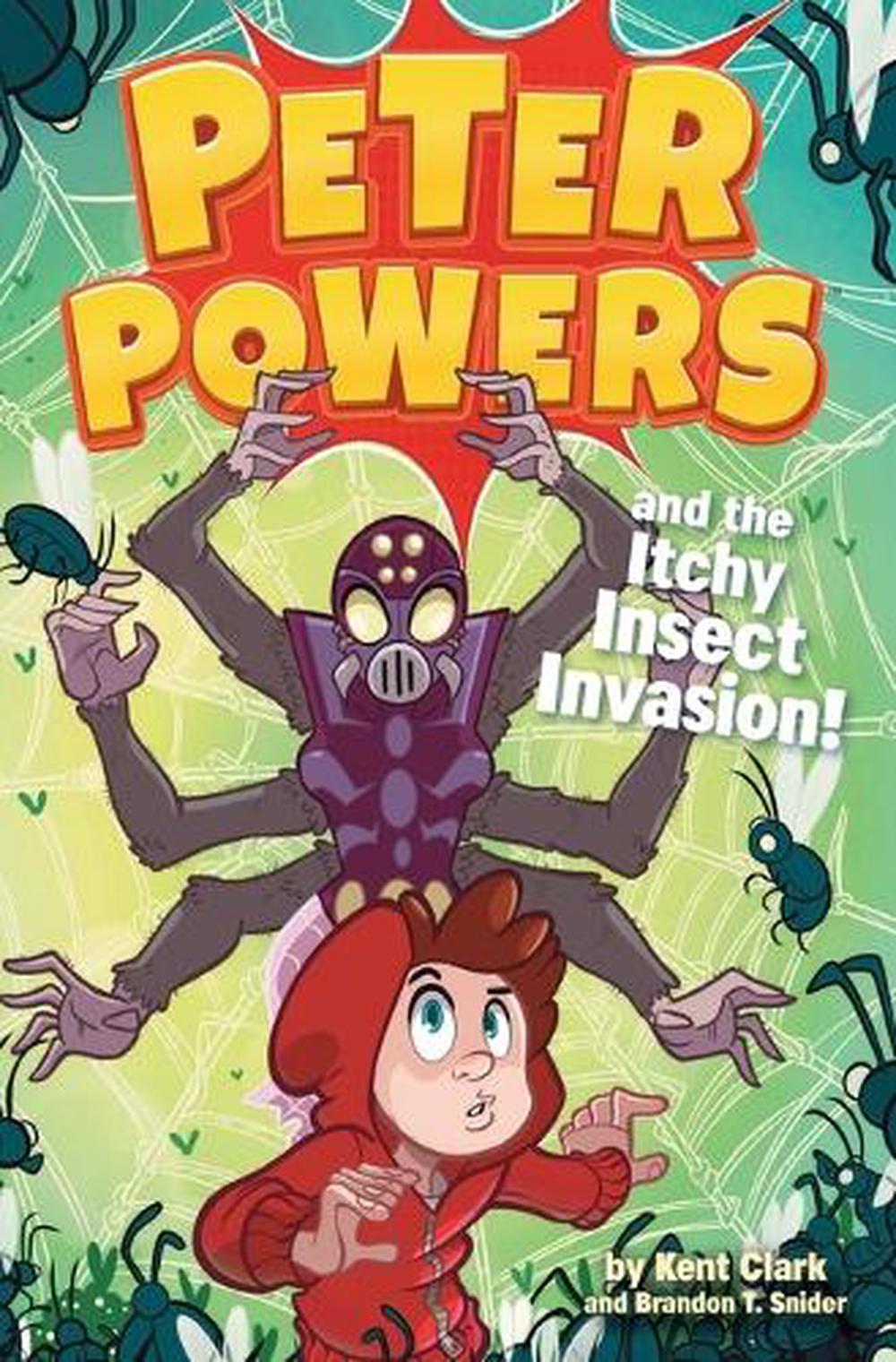 Peter Powers 03 Itchy Insect Invasion by Kent Clark - ISBN: 9780316543583