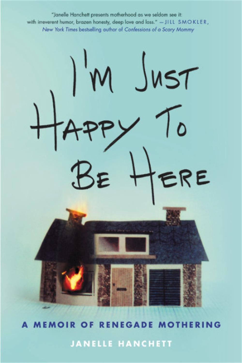 I'm Just Happy to Be Here by Janelle Hanchett - ISBN: 9780316549417