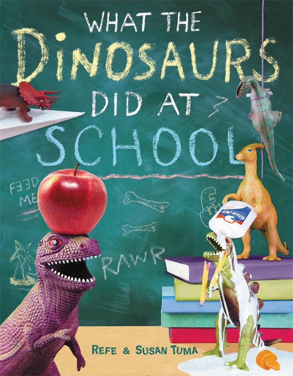 What The Dinosaurs Did At School by Refe Tuma - ISBN: 9780316552899