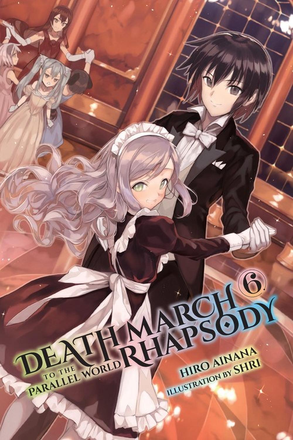 Death March to the Parallel World Rhapsody, Vol. 6 (Novel), 9780316556125