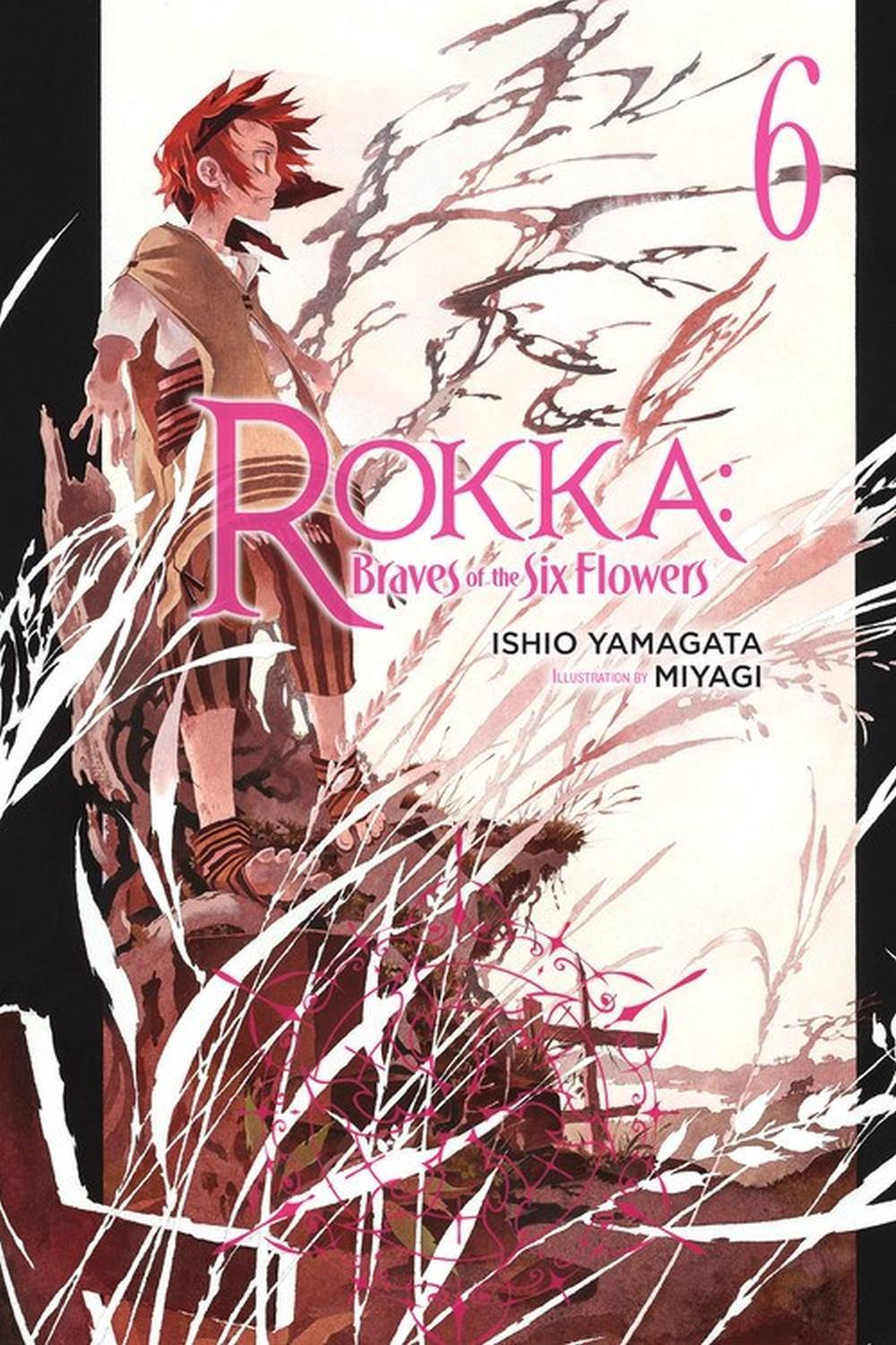 Rokka: Braves of the Six Flowers, Vol. 6 (Novel) by Ishio Yamagata - ISBN: 9780316556248