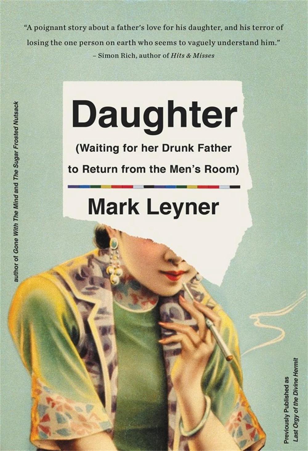 Daughter (Waiting for Her Drunk Father to Return from the Men's Room) by Mark Leyner - ISBN: 9780316560474