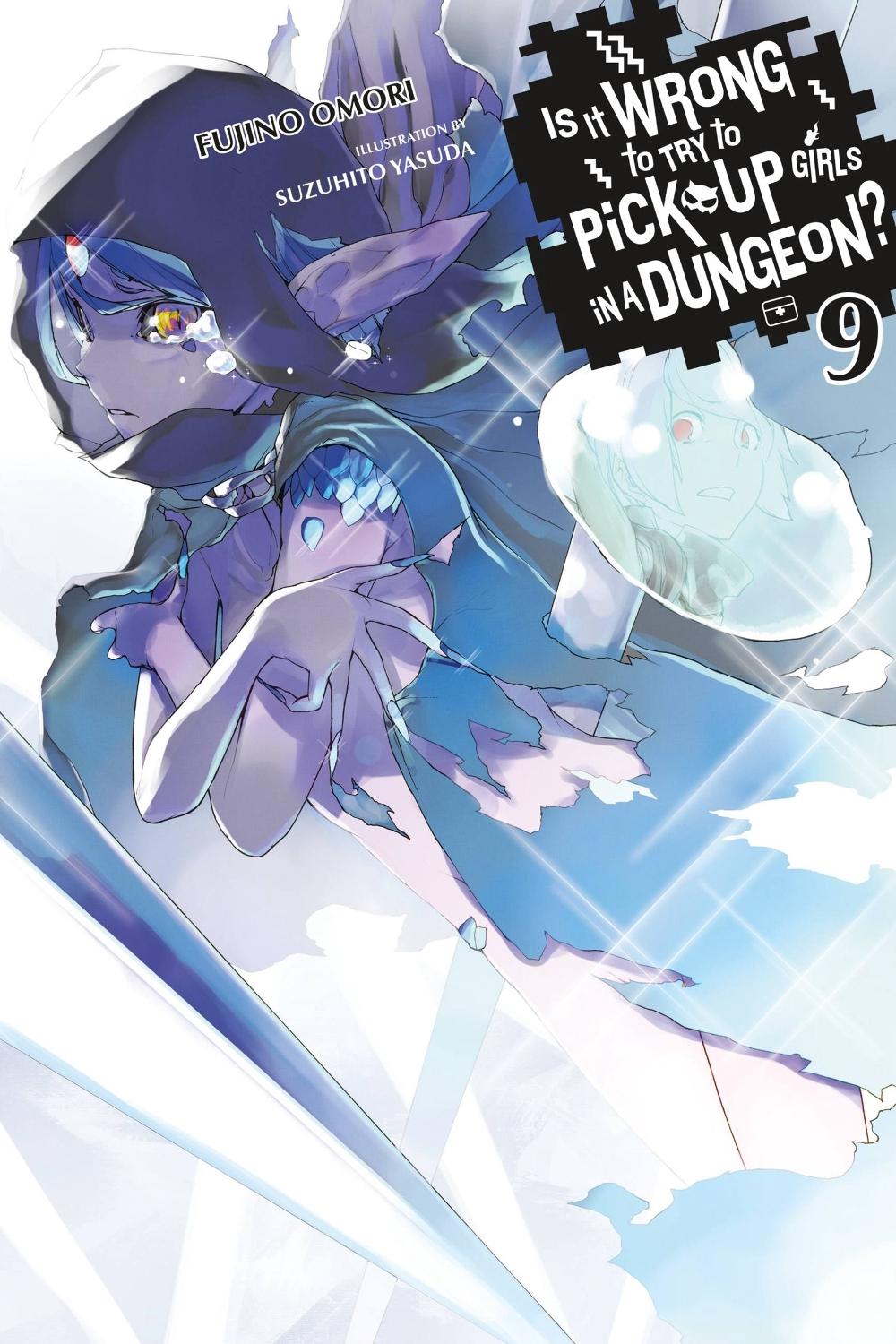 Is It Wrong to Try to Pick Up Girls in a Dungeon?, Vol. 9 (light novel) by Fujino Omori - ISBN: 9780316562645