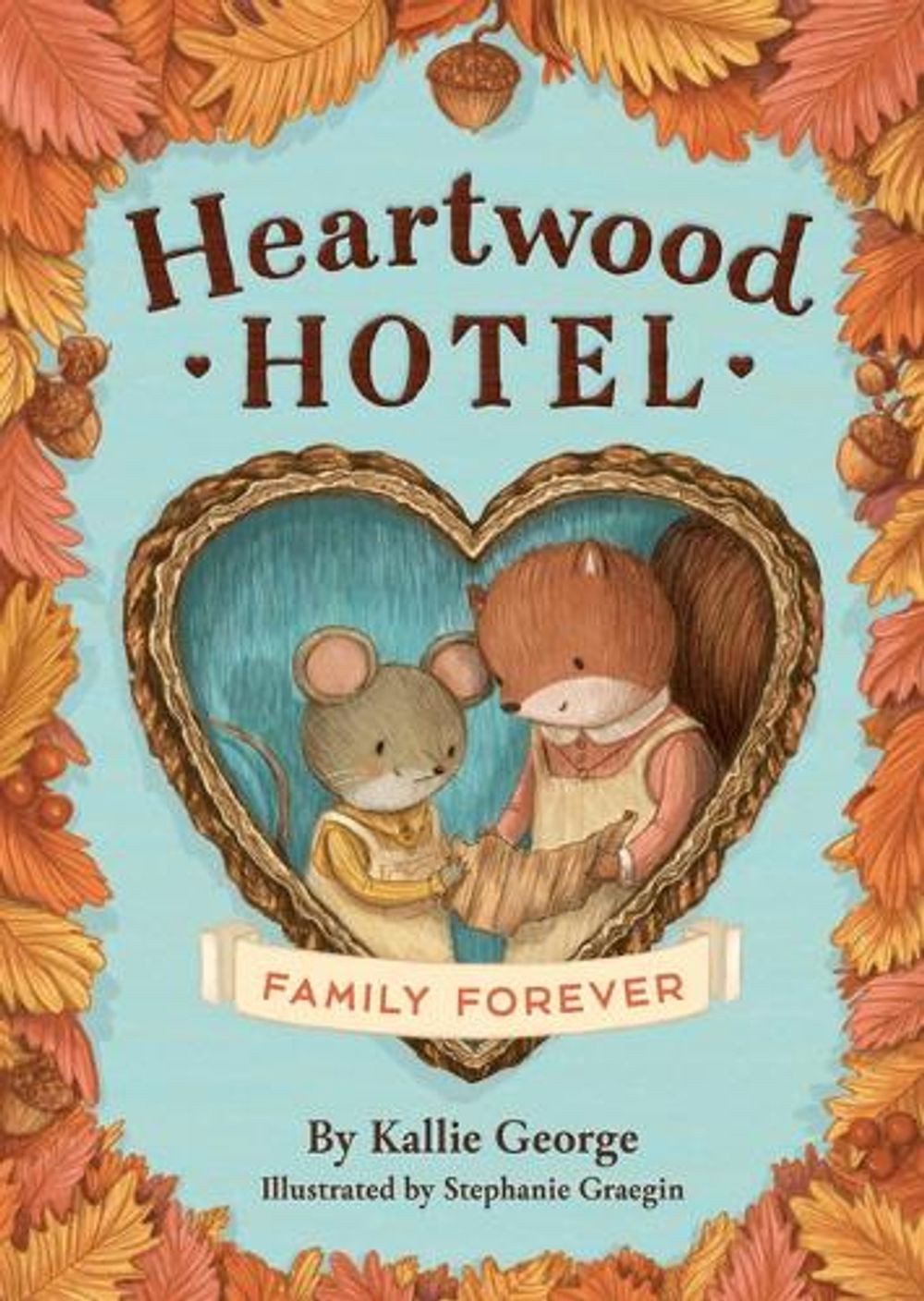 Heartwood Hotel: Family Forever by Kallie George - ISBN: 9780316567732