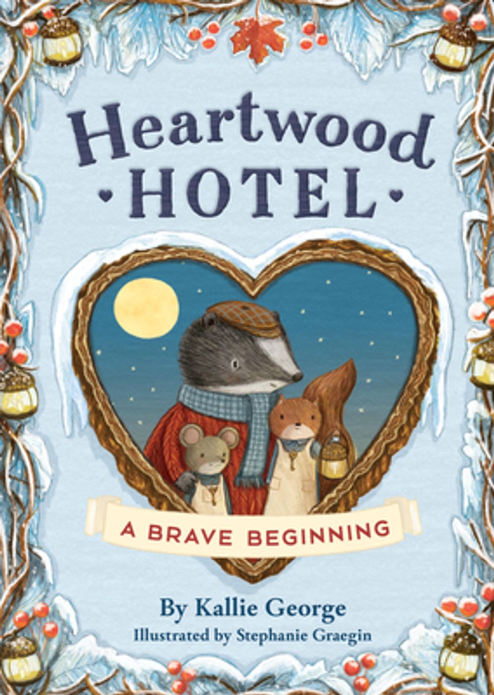 Heartwood Hotel: A Brave Beginning by Kallie George - ISBN: 9780316567763