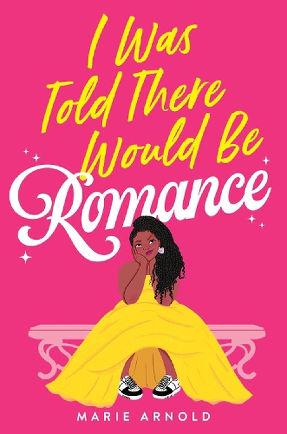 I Was Told There Would Be Romance by Marie Arnold - ISBN: 9780316568012