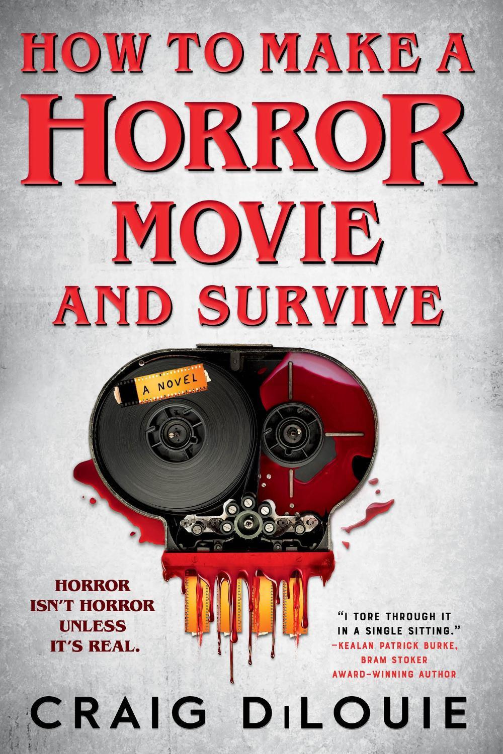 How to Make a Horror Movie and Survive by Craig DiLouie - ISBN: 9780316569316