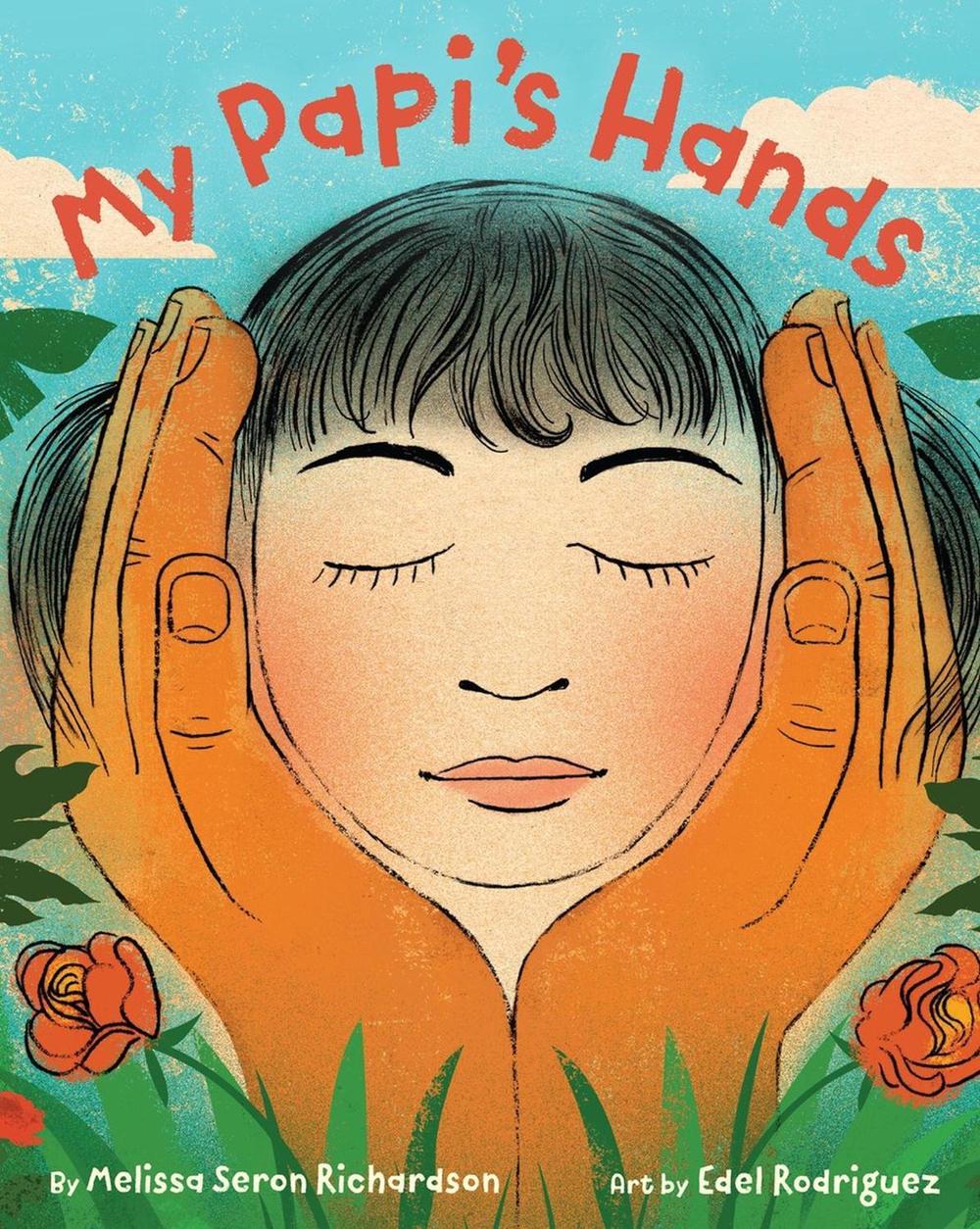 My Papi's Hands by Melissa Seron Richardson - ISBN: 9780316570374