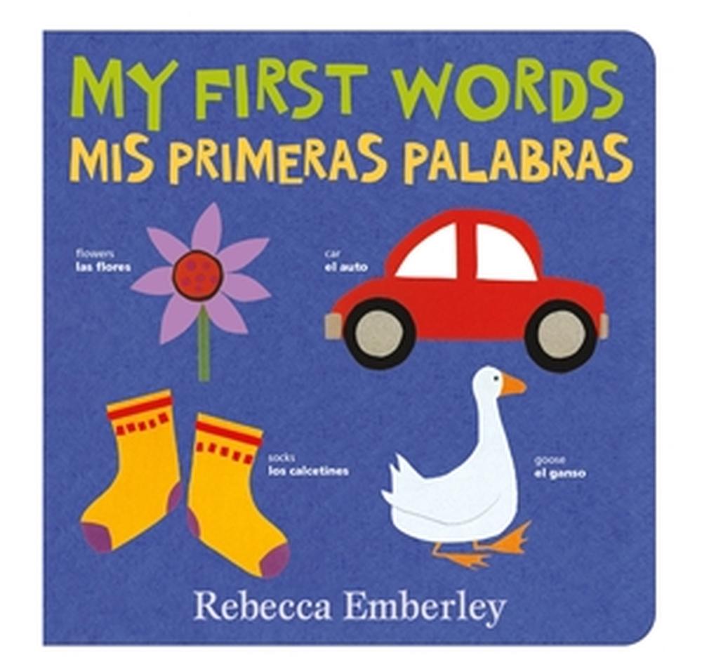 My First Words / Mis Primeras Palabras by Rebecca Emberley - ISBN: 9780316570763