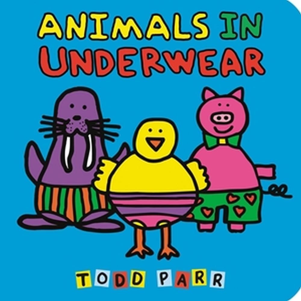 Animals in Underwear by Todd Parr - ISBN: 9780316572392