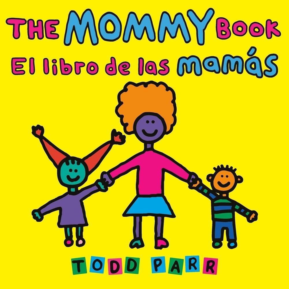 The Mommy Book / El libro de las mamás by Todd Parr - ISBN: 9780316572477